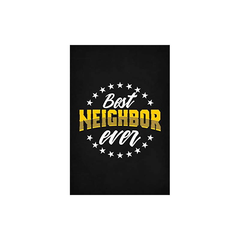 Best Neighbor Ever: Neighbor Gift Notebook 6" x 9" With