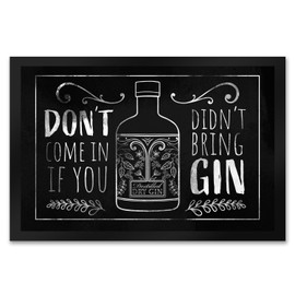 Don't Come in if You Didn't Bring Gin Door Mat XXL in 50 x 75 cm for Ginfans Funny Doormat with Ginsphrase as a Gift for Gin Drinkers Who Entrance or Bar