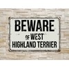 560VS Beware of West Highland Terrier 20,3 x 30,5 cm