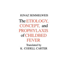 Etiology, Concept and Prophylaxis of Childbed Fever (Volume 2)