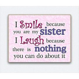 Sister Gift Fridge Magnet - I smile because you are my sister I laugh because there nothing you can do about it