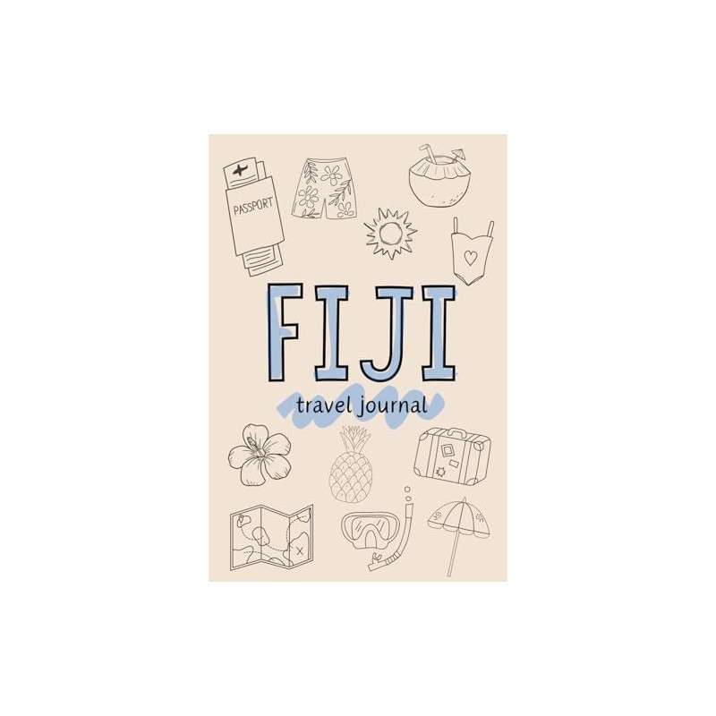 Fiji Travel Journal for Children: Explore Culture, Capture Memories, and