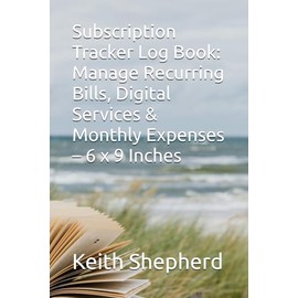 Subscription Tracker Log Book: Manage Recurring Bills, Digital Services & Monthly Expenses – 6 x 9 Inches