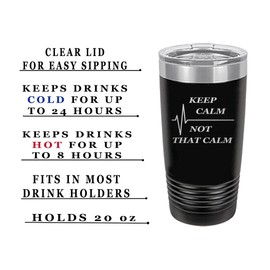 Rogue River Tactical Rogue River Tactical Funny Keep Calm Not That Calm 20 Oz. Travel Tumbler Mug Cup w/Lid Vacuum Insulated Nurse Doctor Pharmacist Gift Black