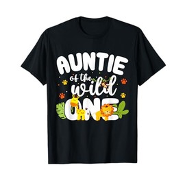 Auntie of the Wild One Zoo Birthday Safari Jungle Animal T-Shirt