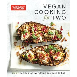 Vegan Cooking for Two: 200+ Recipes for Everything You Love to Eat