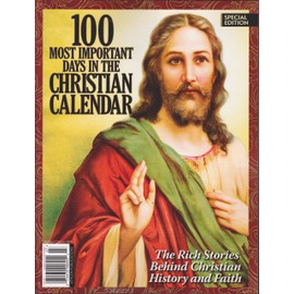 100 Most Important Days in the Christian Calendar Magazine Athlon Classics #27