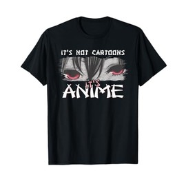 Japanese Animation Characters Its Not Cartoons It's Anime T-Shirt