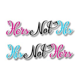 Hers Not His and His Not Hers 9" Vinyl Decals for use on Offroad 4x4 ATV Quad Truck Car Golf Cart Bumper or Bathroom Mirror Stickers Excellent Wedding Gift (2 Decal Set)
