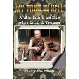 My Tour In Hell: A Marine's Battle with Combat Trauma: 1