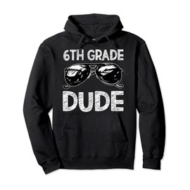 6th Grade Dude Sunglasses Back To School Tshirt For Boys Pullover Hoodie
