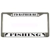 I'd Rather BE Fishing Chrome Metal Auto License Plate Frame