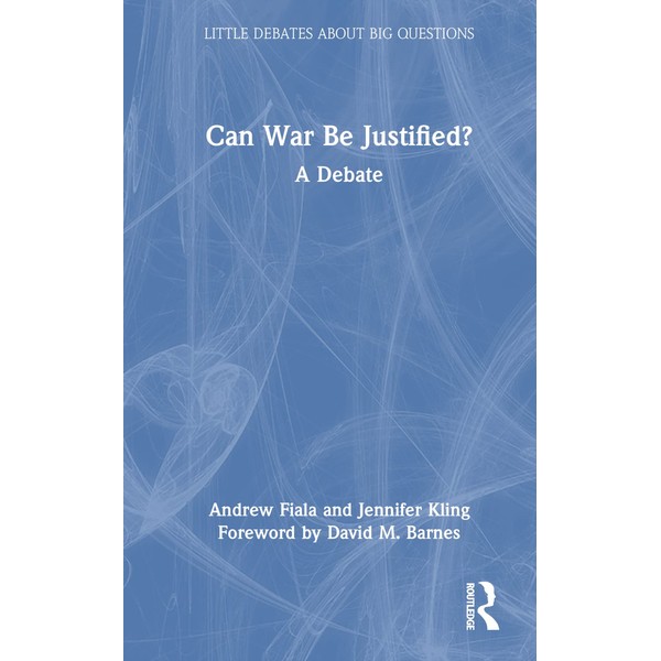 Can War Be Justified?: A Debate