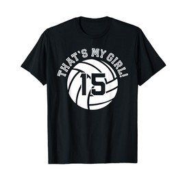 Unique That's My Girl #15 Volleyball Player Mom or Dad Gifts T-Shirt