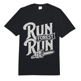 Run Forest Run - Lumberjack Sawmill Worker Logger Chainsaw Comfort Colors Adult Heavyweight T-Shirt