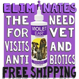 Best Dog and Cat Ear Care VIOLET PET EAR CLEANER TREATMENT DROPS. Replaces Vet Visits & Antibiotics 8oz