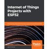 Internet of Things Projects with ESP32