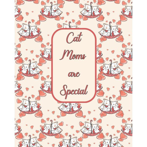 Cat Moms Are Special: Cute Cat Themed College Ruled Composition