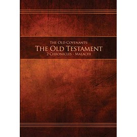 The Old Covenants, Part 2 - The Old Testament, 2 Chronicles - Malachi: Restoration Edition Paperback (Ocot2-Pb-M-01)