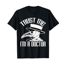 Trust Me I'm a Doctor Medici Dottore Pest Medico Pest Medico Maglietta