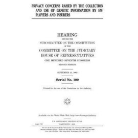 Privacy Concerns Raised By The Collection And Use Of Genetic Information By...
