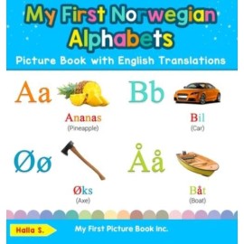 My First Norwegian Alphabets Picture Book With English Translations: Biling...