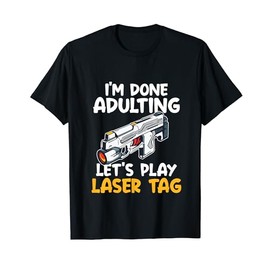 Done Adulting Let's Play Laser Tag Team Adult Pro Laser Tag T-Shirt