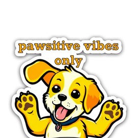 Pawsitive Vibes Only Cute Smiling Dog Vinyl Sticker Decal 5x5 Inches Stay Positive Stickers