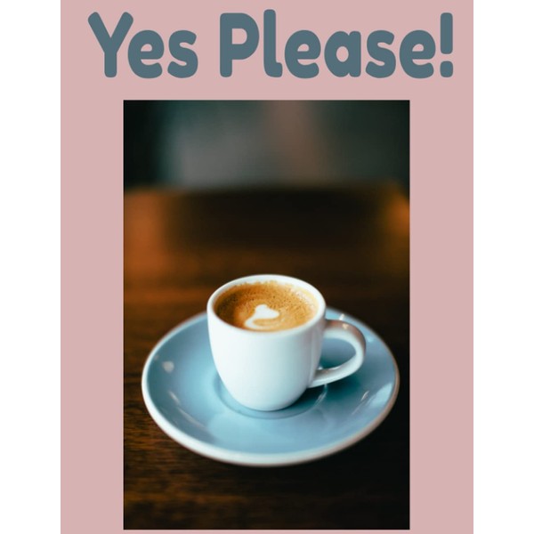 Yes Please!: Coffee Notebook