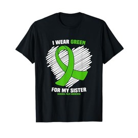I Wear Green For My Sister Cerebral Palsy Awareness T-Shirt