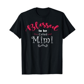 Blessed to Be Called MiMi T-Shirt Grandma Gift
