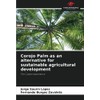 Corojo Palm as an alternative for sustainable agricultural development: The
