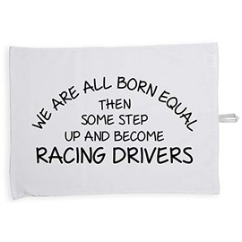 Hippowarehouse We are All Born Equal Then Some Step up and Become Racing Drivers Tea Towel Eco Printed Dish Cloth Kitchen accessory 50cmx70cm 100% Cotton