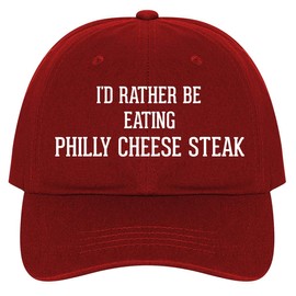 I'd Rather Be Eating Philly Cheese Steak - A Nice Comfortable Adjustable Dad Hat Cap, Red, One Size
