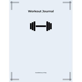 Workout Journal: Consistency is Key