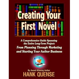 Creating Your First Novel: A comprehensive guide spanning the entire long-term project: from planning through marketing and starting your author business.