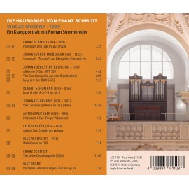 Franz Schmidt's House Organ, 1909; Roman Summereder, Organist