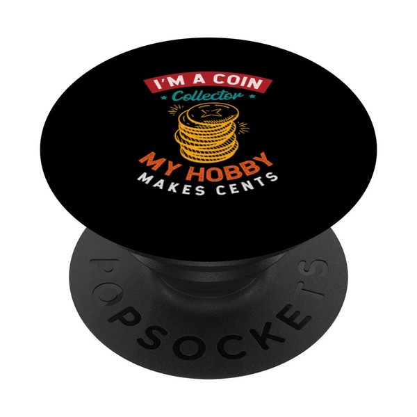 I'm A Coin Collector My Hobby Makes Cents Numismatist PopSockets