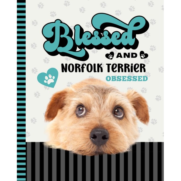 Blessed And Norfolk Terrier Obsessed: 7.5 x 9.25 / Dog