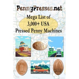 PennyPresses.net Mega List of 3,000+ USA Pressed Penny Machines