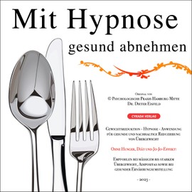 MIT HYPNOSE GESUND ABNEHMEN + GEWICHT HALTEN / Schnell, mühelos und dauerhaft Gewicht reduzieren ohne Diät und Hunger- Stress!