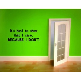 Its Hard to Show That I Care Because I Don't Wall Decal Compatible Personality Caring Anxiety Sticker for Home Living Room Bedroom Removeable Cute Wall Decoration - Size: 12 in x 30 in