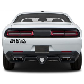 VALIANT COLLECTIONS – Only Gay Cops Pull Me Over Sticker – Vinyl Funny Sticker for Car, Truck, and Van – Indoor and Outdoor Use for Wall – Waterproof Decal for Laptop and Watercooler – VC 385 (Black)
