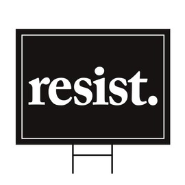 Resist Yard Sign - Resist Hate Lawn Sign, Anti-Trump Sign, Pro Women's Rights, Resist Racism, Resist Fascism Yard Sign with Metal H-Stake, VP13639