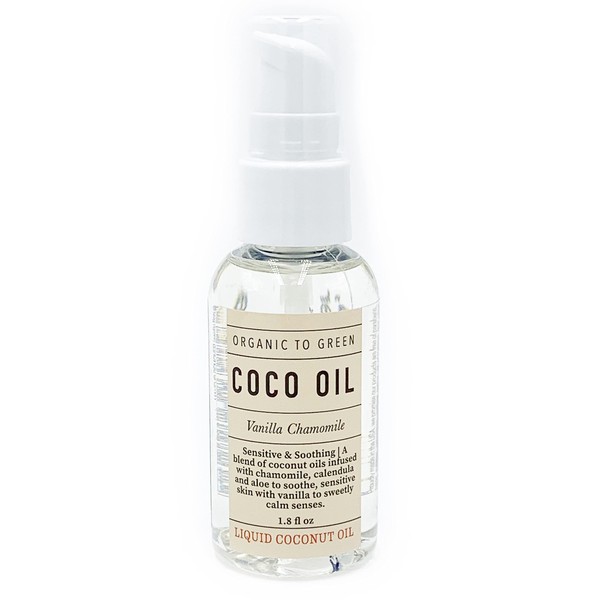Organic To Green Coco Oil | Liquid Coconut Oil Infused with Essential Oils | Makeup Remover, Cleansing Oil, and Moisturizer with Natural Anti Aging Properties | Vanilla Chamomile 1.8 Fl Oz