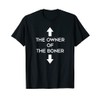 the owner of the boner T-Shirt