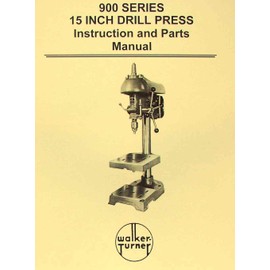 WALKER TURNER 900 Series 15" Drill Press Operator's & Parts Manual