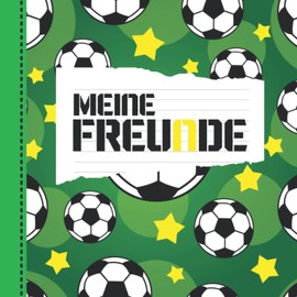 Meine Freunde: Fußball Freundebuch Schule für Jungen und Mädchen. Erinnerungsalbum fü Kindergarten und Kita. Geschenk für Kindergartenkinder