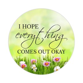 100pcs Vinyl Peel and Stick Circle Decals,I Hope Everything Comes Out Okay Labels Stickers with Inspirational Quotes for Laptop Envelope Seals Jar Water Bottles Goodie Bags Packaging 4in