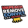 Impeach Remove Convict NO King Sticker – 5 Inch Patriotic Political Vinyl Decal – Anti-Trump Waterproof Sticker for Laptops, Bumpers, Water Bottles – Protest Art Gift - MKS2318
